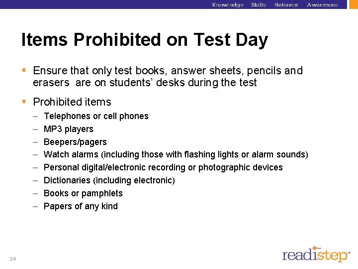 Items Prohibited on Test Day § Ensure that only test books, answer sheets, pencils Items Prohibited on Test Day § Ensure that only test books, answer sheets, pencils