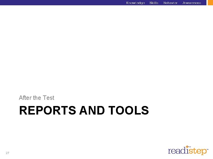 After the Test REPORTS AND TOOLS 27 After the Test REPORTS AND TOOLS 27