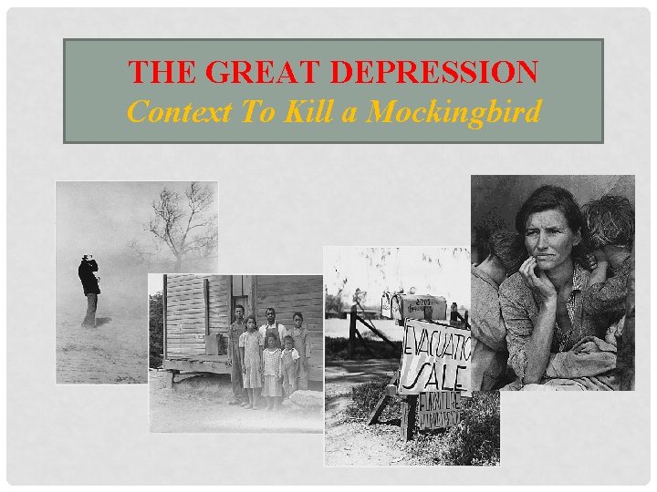 THE GREAT DEPRESSION Context To Kill a Mockingbird 