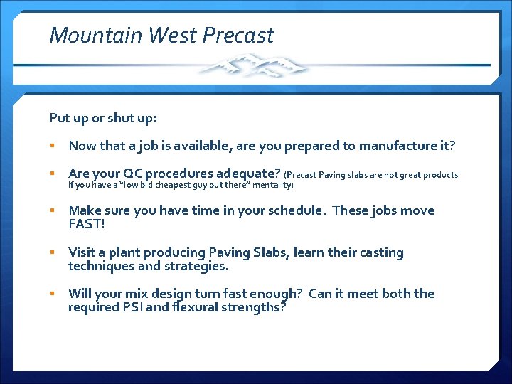 Mountain West Precast Put up or shut up: § Now that a job is