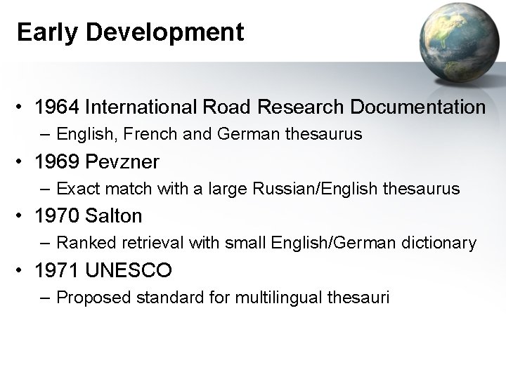 Early Development • 1964 International Road Research Documentation – English, French and German thesaurus