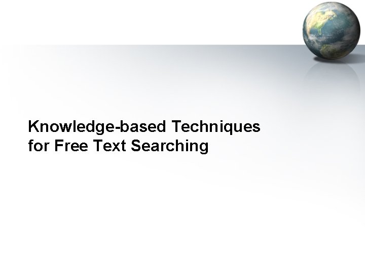 Knowledge-based Techniques for Free Text Searching 