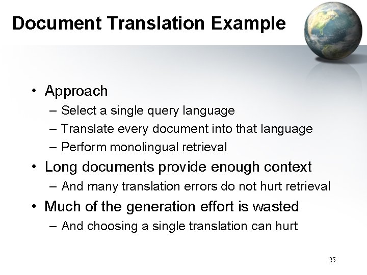 Document Translation Example • Approach – Select a single query language – Translate every