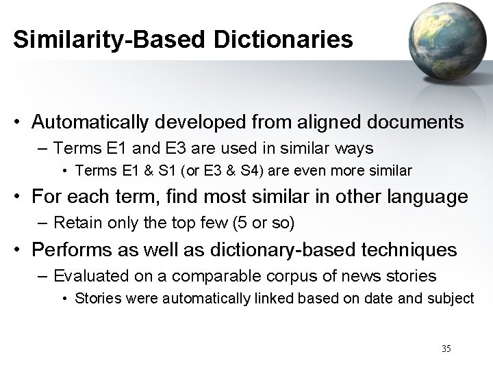 Similarity-Based Dictionaries • Automatically developed from aligned documents – Terms E 1 and E