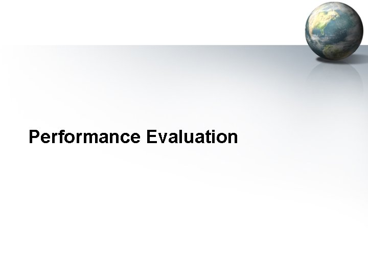 Performance Evaluation 