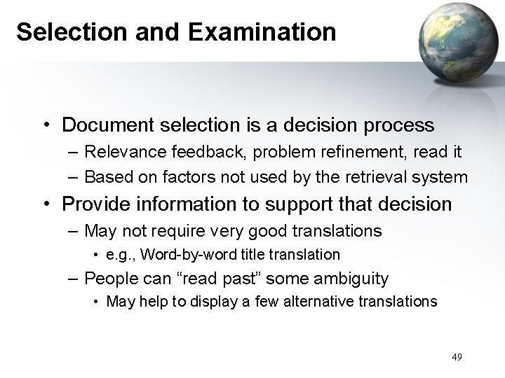 Selection and Examination • Document selection is a decision process – Relevance feedback, problem