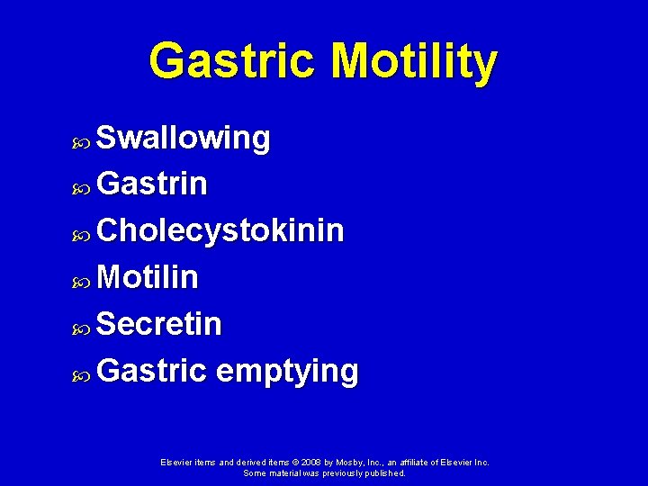 Gastric Motility Swallowing Gastrin Cholecystokinin Motilin Secretin Gastric emptying Elsevier items and derived items Gastric Motility Swallowing Gastrin Cholecystokinin Motilin Secretin Gastric emptying Elsevier items and derived items