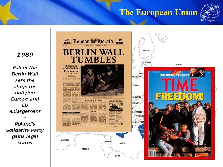 The European Union 1989 Fall of the Berlin Wall sets the stage for unifying