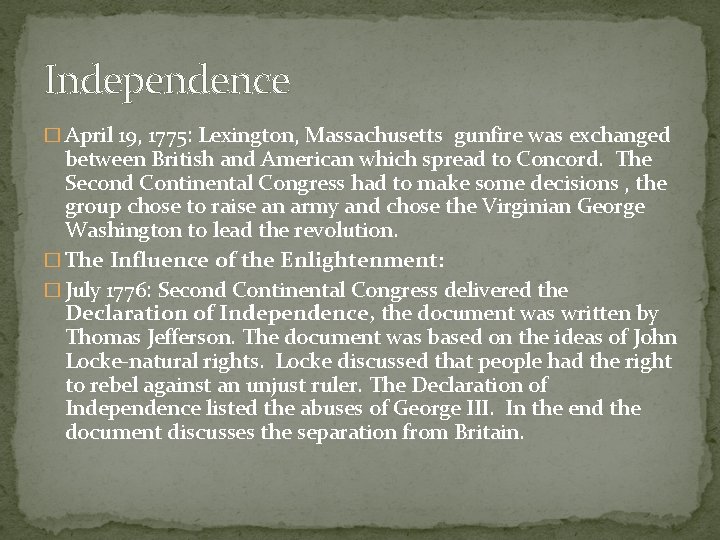 Independence � April 19, 1775: Lexington, Massachusetts gunfire was exchanged between British and American