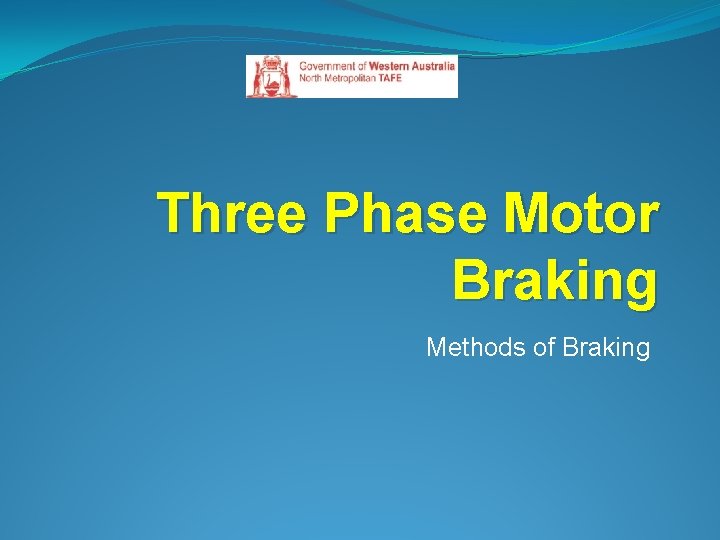 Three Phase Motor Braking Methods of Braking 