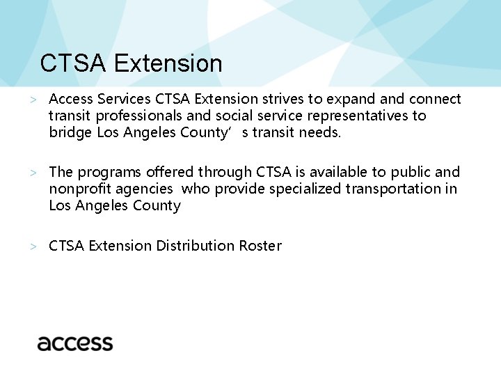 CTSA Extension ˃ Access Services CTSA Extension strives to expand connect transit professionals and CTSA Extension ˃ Access Services CTSA Extension strives to expand connect transit professionals and