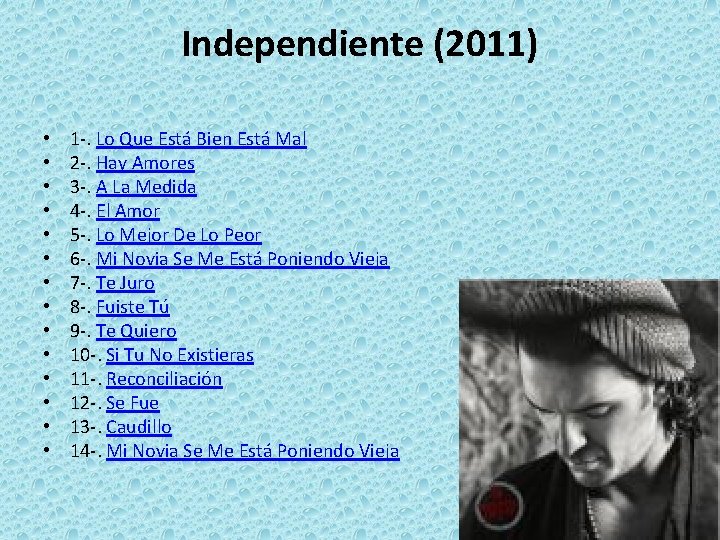 Independiente (2011) • • • • 1 -. Lo Que Está Bien Está Mal