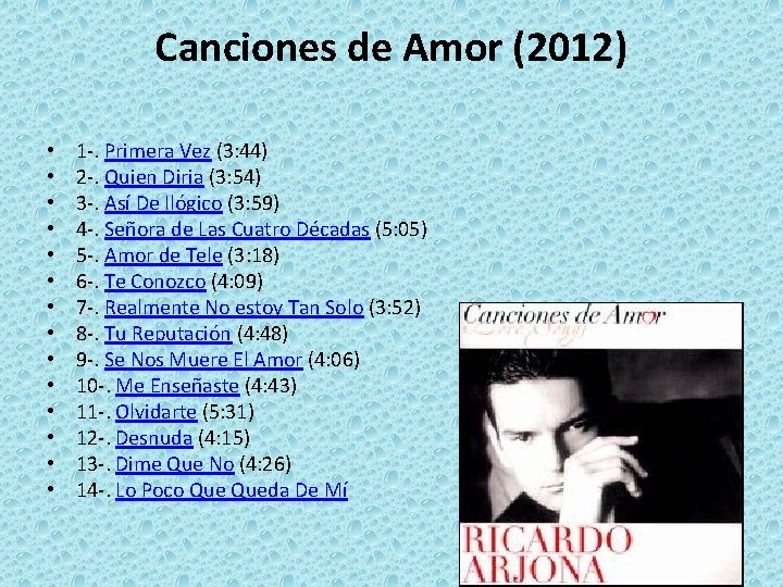 Canciones de Amor (2012) • • • • 1 -. Primera Vez (3: 44)