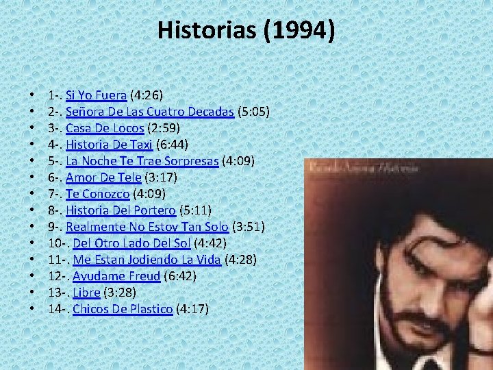 Historias (1994) • • • • 1 -. Si Yo Fuera (4: 26) 2