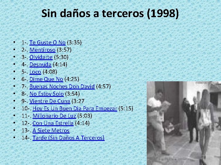 Sin daños a terceros (1998) • • • • 1 -. Te Guste O