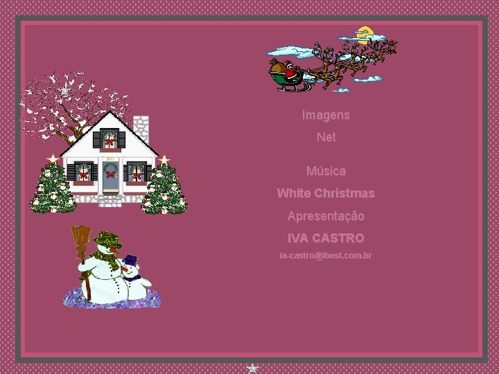 Imagens Net Música White Christmas Apresentação IVA CASTRO ia-castro@ibest. com. br 