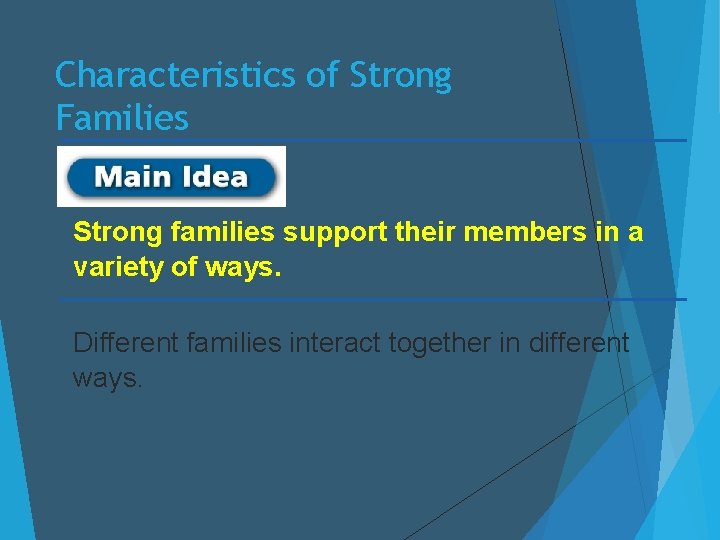 Characteristics of Strong Families Strong families support their members in a variety of ways.