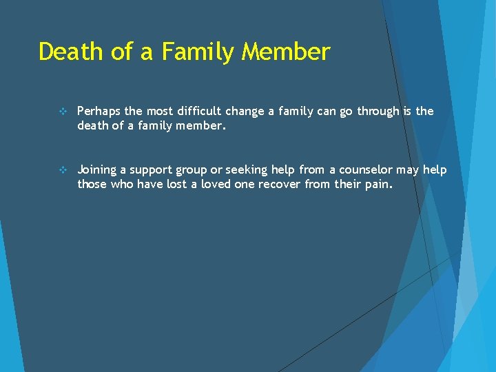 Death of a Family Member v Perhaps the most difficult change a family can