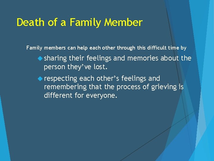 Death of a Family Member Family members can help each other through this difficult