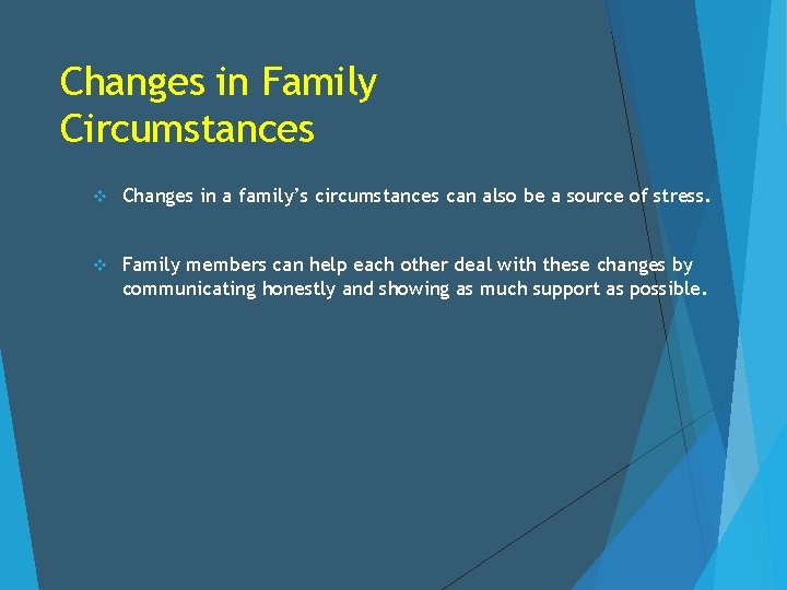 Changes in Family Circumstances v Changes in a family’s circumstances can also be a