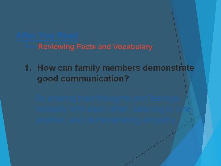 After You Read Reviewing Facts and Vocabulary 1. How can family members demonstrate good