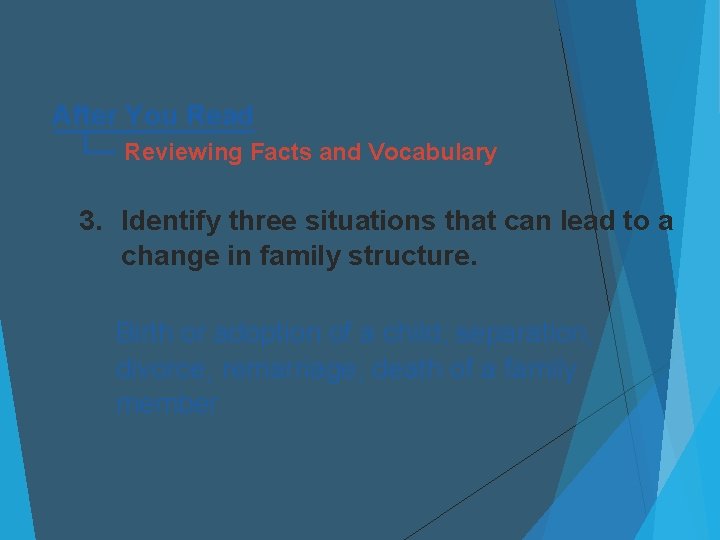 After You Read Reviewing Facts and Vocabulary 3. Identify three situations that can lead