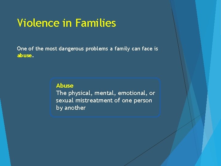 Violence in Families One of the most dangerous problems a family can face is