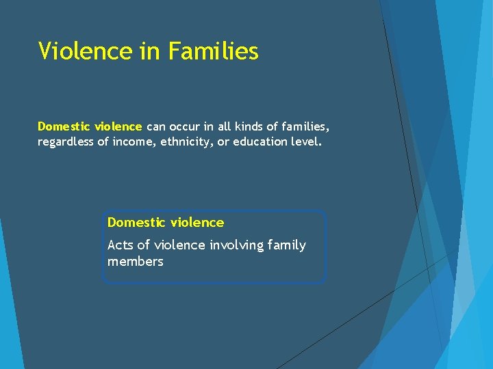 Violence in Families Domestic violence can occur in all kinds of families, regardless of