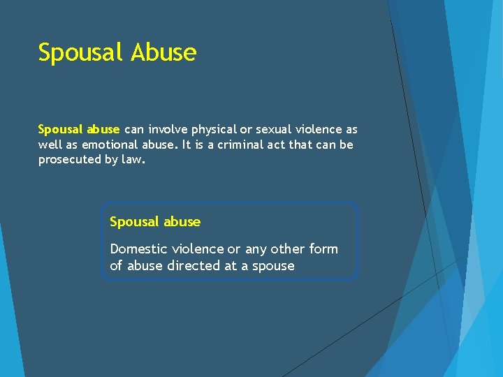 Spousal Abuse Spousal abuse can involve physical or sexual violence as well as emotional