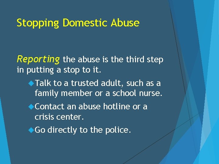 Stopping Domestic Abuse Reporting the abuse is the third step in putting a stop