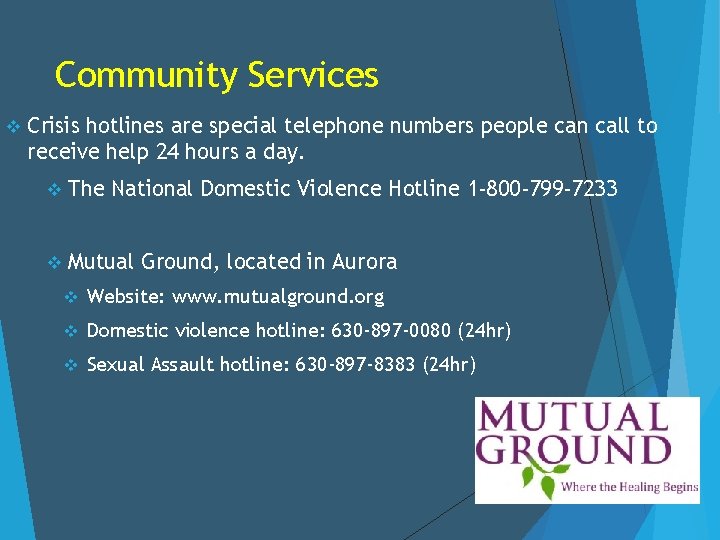 Community Services v Crisis hotlines are special telephone numbers people can call to receive