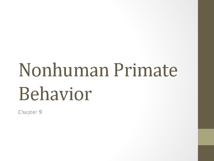 Nonhuman Primate Behavior Chapter 9 