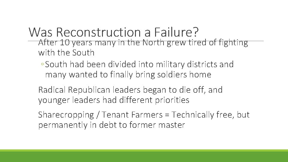 Was Reconstruction a Failure? After 10 years many in the North grew tired of