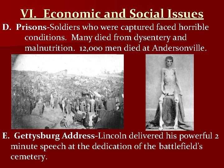 VI. Economic and Social Issues D. Prisons-Soldiers who were captured faced horrible conditions. Many