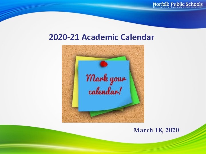 2020 -21 Academic Calendar March 18, 2020 