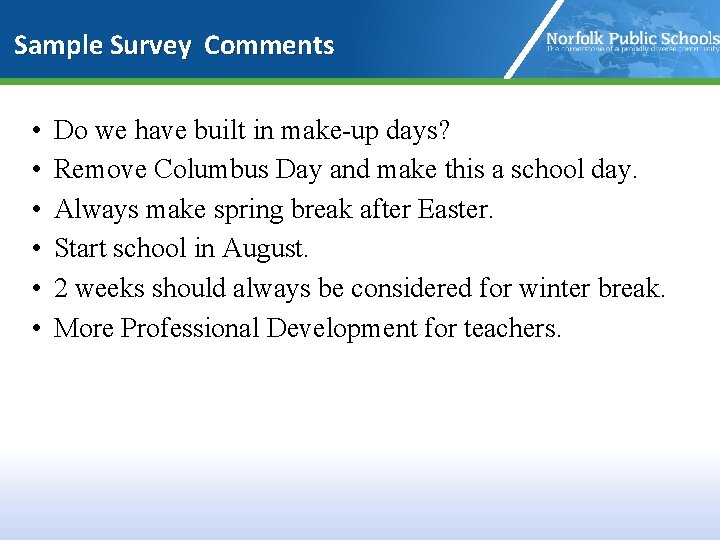 Sample Survey Comments • • • Do we have built in make-up days? Remove