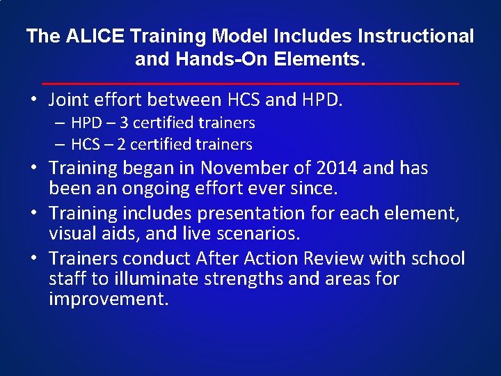 The ALICE Training Model Includes Instructional and Hands-On Elements. • Joint effort between HCS