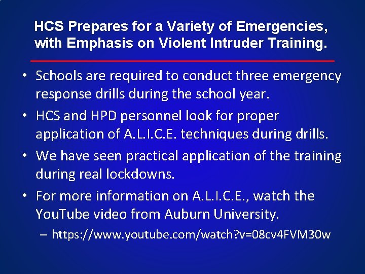 HCS Prepares for a Variety of Emergencies, with Emphasis on Violent Intruder Training. •