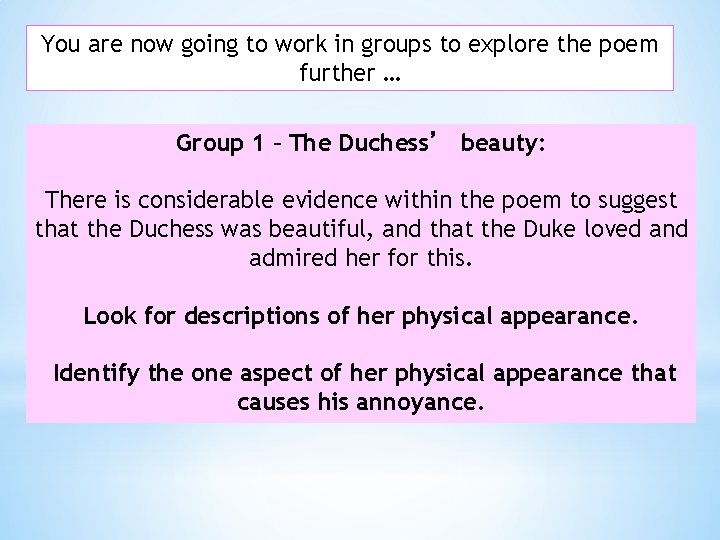 You are now going to work in groups to explore the poem further …