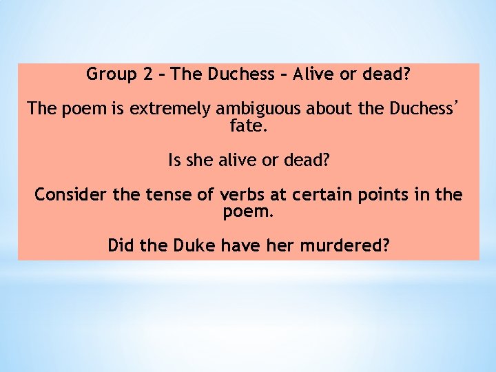Group 2 – The Duchess – Alive or dead? The poem is extremely ambiguous