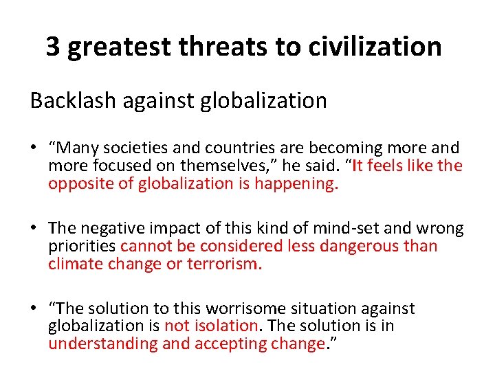 3 greatest threats to civilization Backlash against globalization • “Many societies and countries are