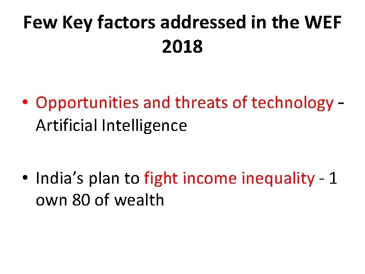 Few Key factors addressed in the WEF 2018 • Opportunities and threats of technology