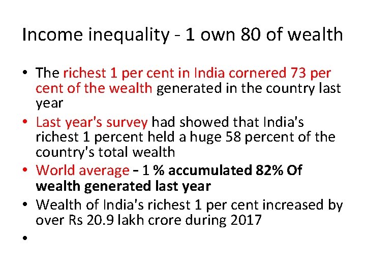 Income inequality - 1 own 80 of wealth • The richest 1 per cent