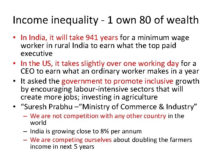 Income inequality - 1 own 80 of wealth • In India, it will take