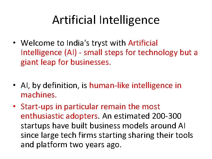 Artificial Intelligence • Welcome to India's tryst with Artificial Intelligence (AI) - small steps
