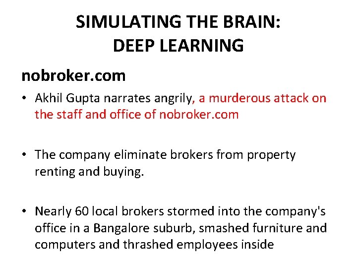 SIMULATING THE BRAIN: DEEP LEARNING nobroker. com • Akhil Gupta narrates angrily, a murderous