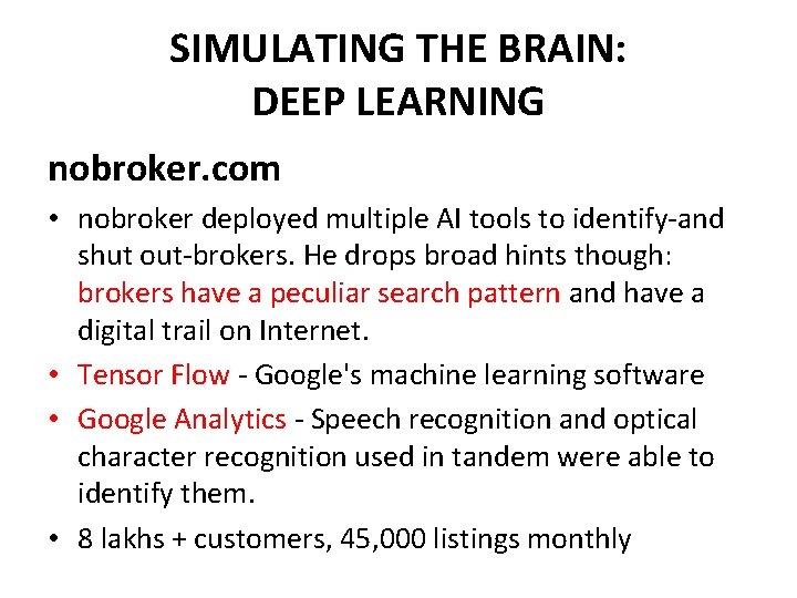 SIMULATING THE BRAIN: DEEP LEARNING nobroker. com • nobroker deployed multiple AI tools to