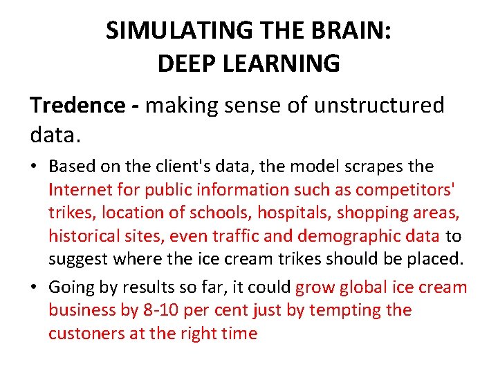 SIMULATING THE BRAIN: DEEP LEARNING Tredence - making sense of unstructured data. • Based