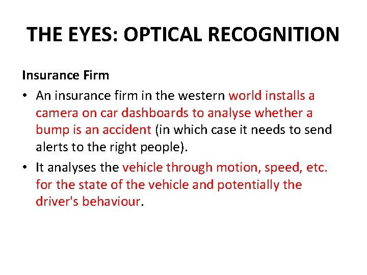 THE EYES: OPTICAL RECOGNITION Insurance Firm • An insurance firm in the western world