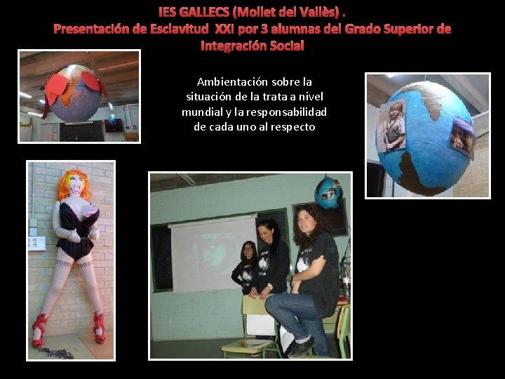 IES GALLECS (Mollet del Vallès). Presentación de Esclavitud XXI por 3 alumnas del Grado